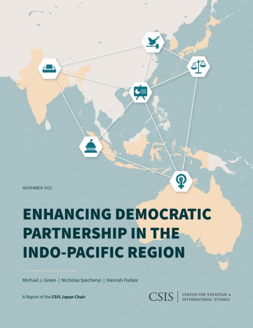 Book cover of: Enhancing Democratic Partnership in the Indo-Pacific Region. By: Michael J. Green