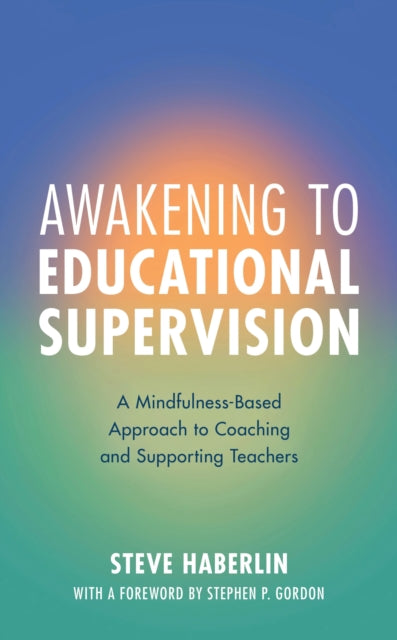 Book cover of: Awakening to Educational Supervision. By: Steve HABERLIN