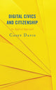 Book cover of: Digital Civics and Citizenship. By: Casey Davis