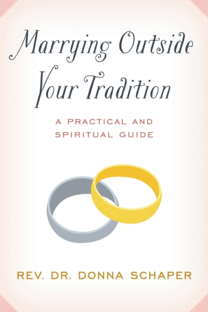 Book cover of: Marrying Outside Your Tradition. By: Donna Schaper