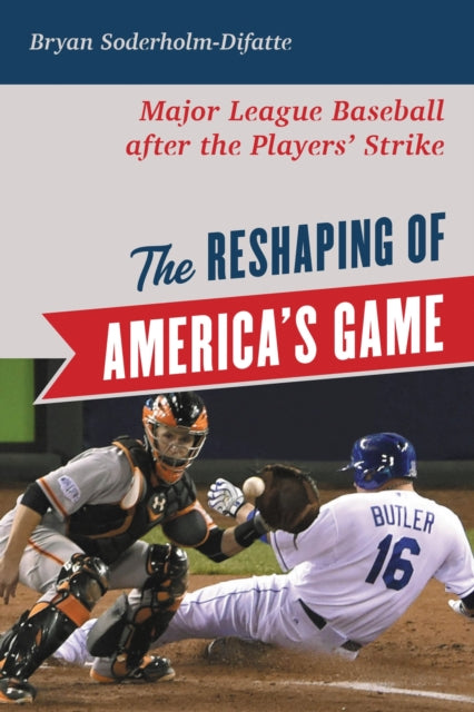 Book cover of: Reshaping of America's Game. By: Bryan Soderholm-Difatte