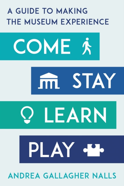 Book cover of: Come, Stay, Learn, Play. By: Andrea Gallagher Nalls