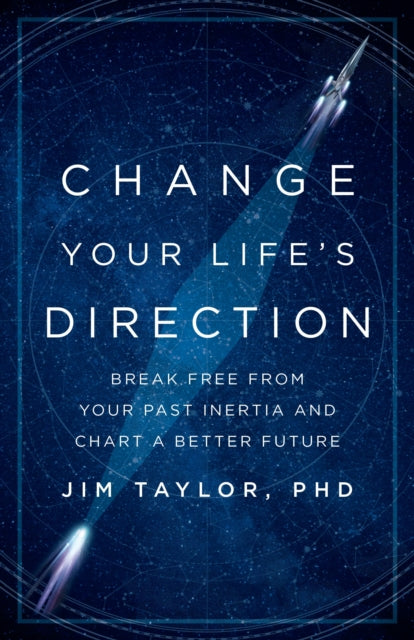 Book cover of: Change Your Life's Direction. By: Jim Taylor
