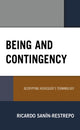 Book cover of: Being and Contingency. By: Ricardo Sanín-Restrepo