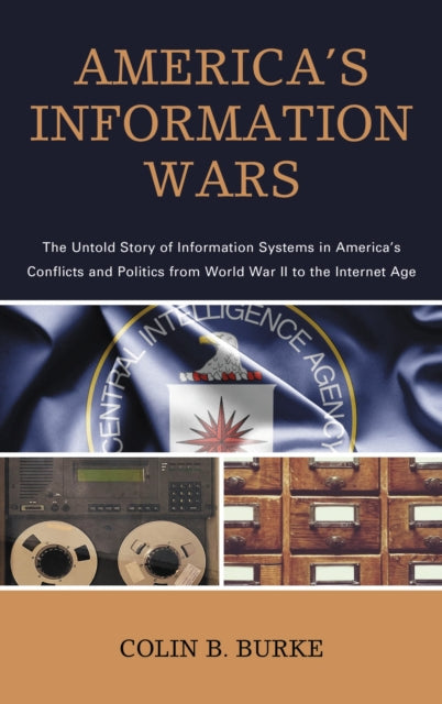Book cover of: America's Information Wars. By: Colin B. Burke