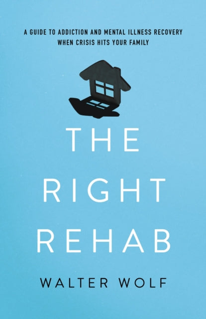 Book cover of: Right Rehab. By: Walter Wolf