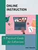 Book cover of: Online Instruction. By: Emily Mroczek