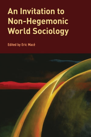 An Invitation to Non-Hegemonic World Sociology