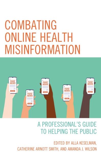 Book cover of: Combating Online Health Misinformation. By: Alla Keselman