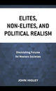 Book cover of: Elites, Non-Elites, and Political Realism. By: John Higley