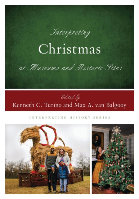 Book cover of: Interpreting Christmas at Museums and Historic Sites. By: Kenneth C. Turino