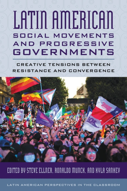 Book cover of: Latin American Social Movements and Progressive Governments. By: Steve Ellner