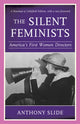 Book cover of: Silent Feminists. By: Anthony Slide