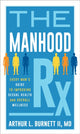 Book cover of: Manhood Rx. By: Arthur Burnett