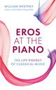 Book cover of: Eros at the Piano. By: William Westney