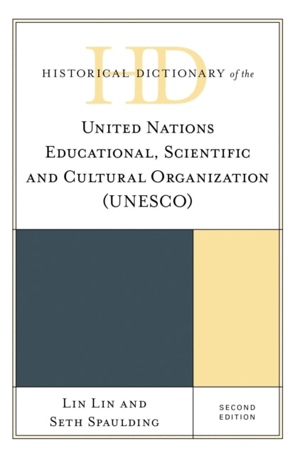 Book cover of: Historical Dictionary of the United Nations Educational, Scientific and Cultural Organization (UNESCO). By: Lin Lin