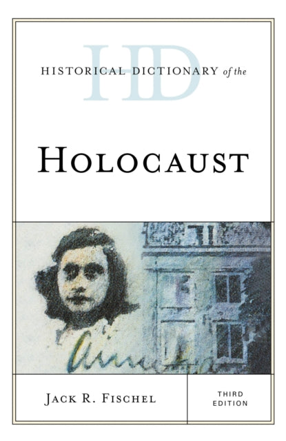 Book cover of: Historical Dictionary of the Holocaust. By: Jack R. Fischel