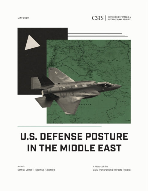 Book cover of: U.S. Defense Posture in the Middle East. By: Seth G. Jones