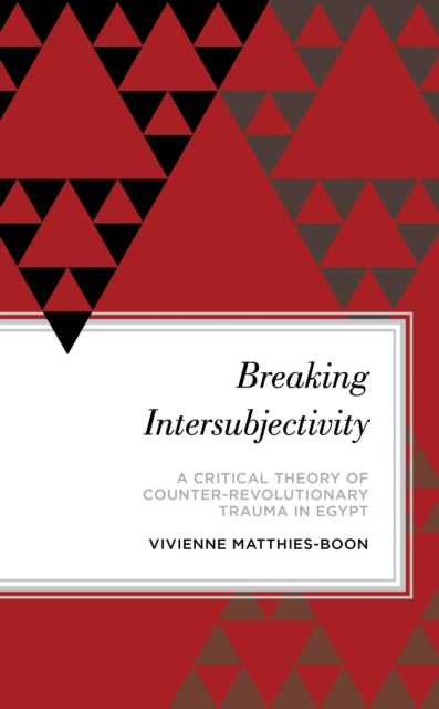 Book cover of: Breaking Intersubjectivity. By: Vivienne Matthies-Boon