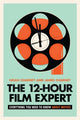 Book cover of: 12-Hour Film Expert. By: Noah Charney