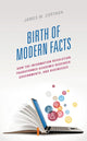 Book cover of: Birth of Modern Facts. By: James W. Cortada