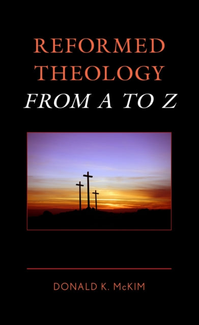 Book cover of: Reformed Theology from A to Z. By: Donald K. McKim