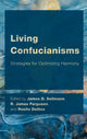 Book cover of: Living Confucianisms. By: James D. Sellmann