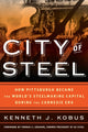 Book cover of: City of Steel. By: Kenneth J. Kobus