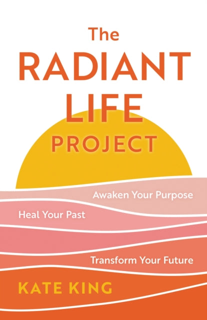 Book cover of: Radiant Life Project. By: Kate King