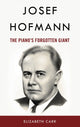 Book cover of: Josef Hofmann. By: Elizabeth Carr