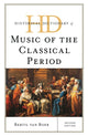 Book cover of: Historical Dictionary of Music of the Classical Period. By: Bertil van Boer
