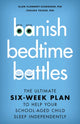 Book cover of: Banish Bedtime Battles. By: Ellen Flannery-Schroeder