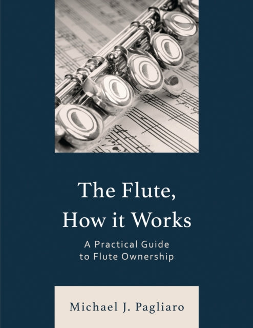 Book cover of: Flute, How It Works. By: Michael J. Pagliaro