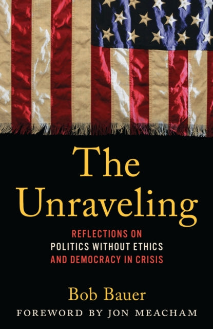 Book cover of: Unraveling. By: Bob Bauer