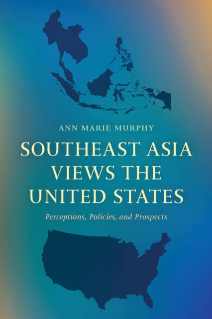 Book cover of: Southeast Asia Views the United States