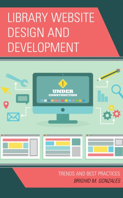 Book cover of: Library Website Design and Development. By: Brighid M. Gonzales