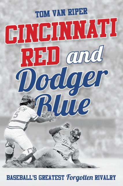 Book cover of: Cincinnati Red and Dodger Blue. By: Tom Van Riper