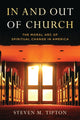 Book cover of: In and Out of Church. By: Steven M. Tipton