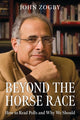 Book cover of: Beyond the Horse Race. By: John Zogby