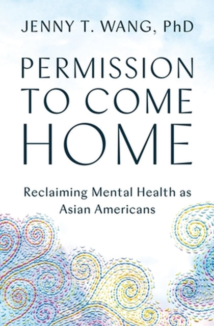 Book cover of: Permission to Come Home. By: Jenny Wang