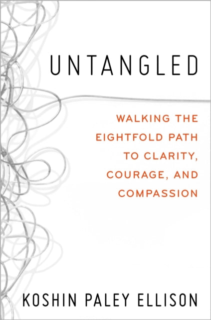 Book cover of: Untangled. By: Koshin Paley Ellison