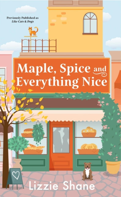 Book cover of: Maple, Spice, & Everything Nice (previously published as Like Cats & Dogs). By: Lizzie Shane