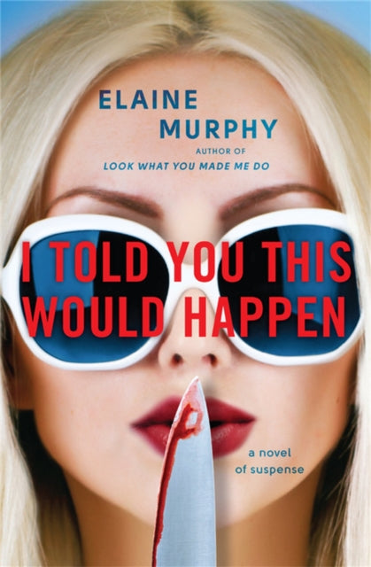 Book cover of: I Told You This Would Happen. By: Elaine Murphy