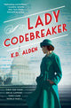 Book cover of: Lady Codebreaker. By: K. D. Alden