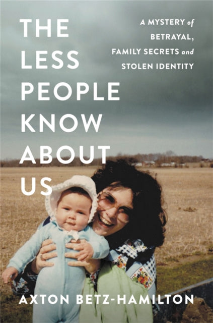 Book cover of: The Less People Know About Us