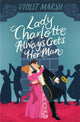 Book cover of: Lady Charlotte Always Gets Her Man. By: Violet Marsh