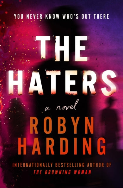 Book cover of: The Haters. By: Robyn Harding