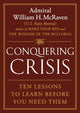 Conquering Crisis, Ten Lessons to Learn Before You Need Them 9781538771747 William H. McRaven