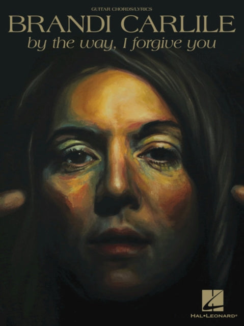 Book cover of: By the Way, I Forgive You. By: Brandi Carlile