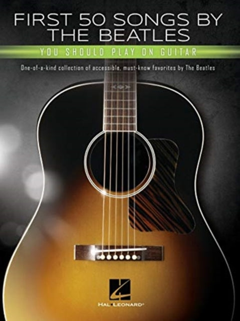 Book cover of: First 50 Songs by the Beatles. By: The Beatles